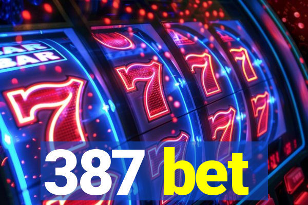 387 bet